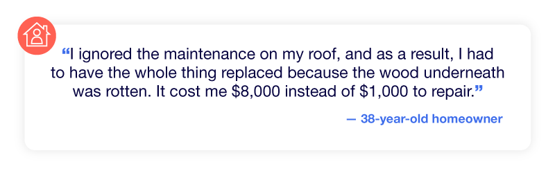Experience of having to replace the roof due to not maintaining it.